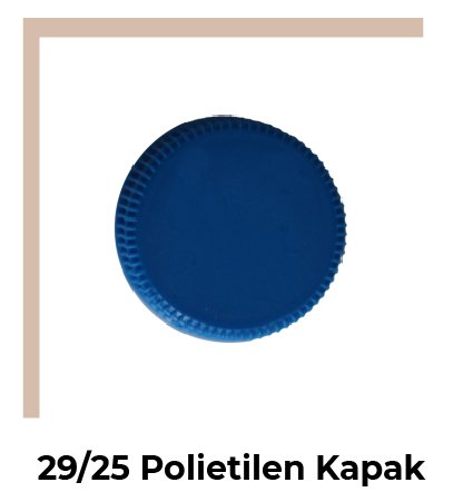 29/25 Polietilen Kapak - 4