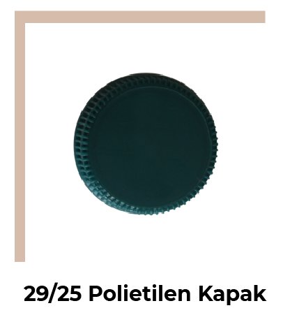 29/25 Polietilen Kapak - 5