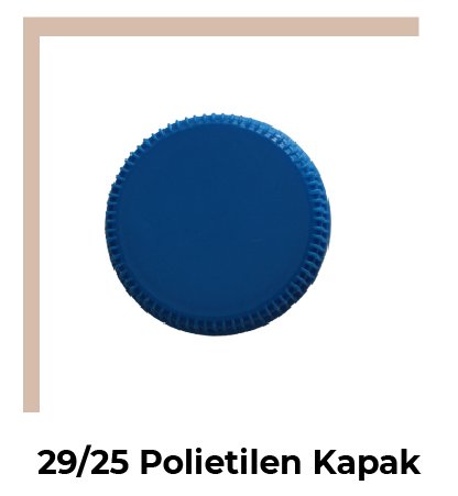 29/25 Polietilen Kapak - 12
