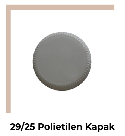 29/25 Polietilen Kapak - 13